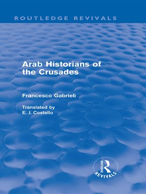 cover image of Arab Historians of the Crusades (Routledge Revivals)